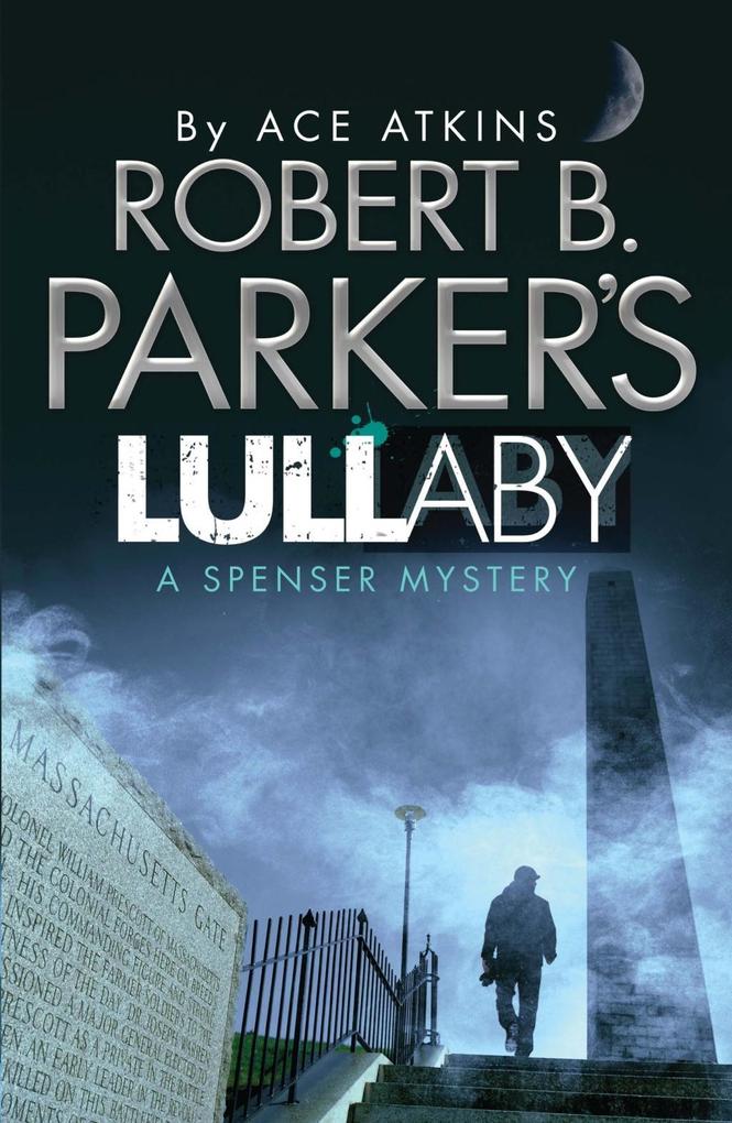 Robert B. Parker‘s Lullaby (A Spenser Mystery)