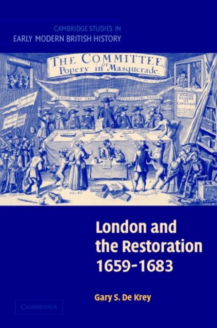 London and the Restoration, 1659-1683 als eBook Download von Gary S. De Krey - Gary S. De Krey