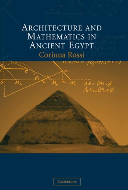 Architecture and Mathematics in Ancient Egypt als eBook Download von Corinna Rossi - Corinna Rossi
