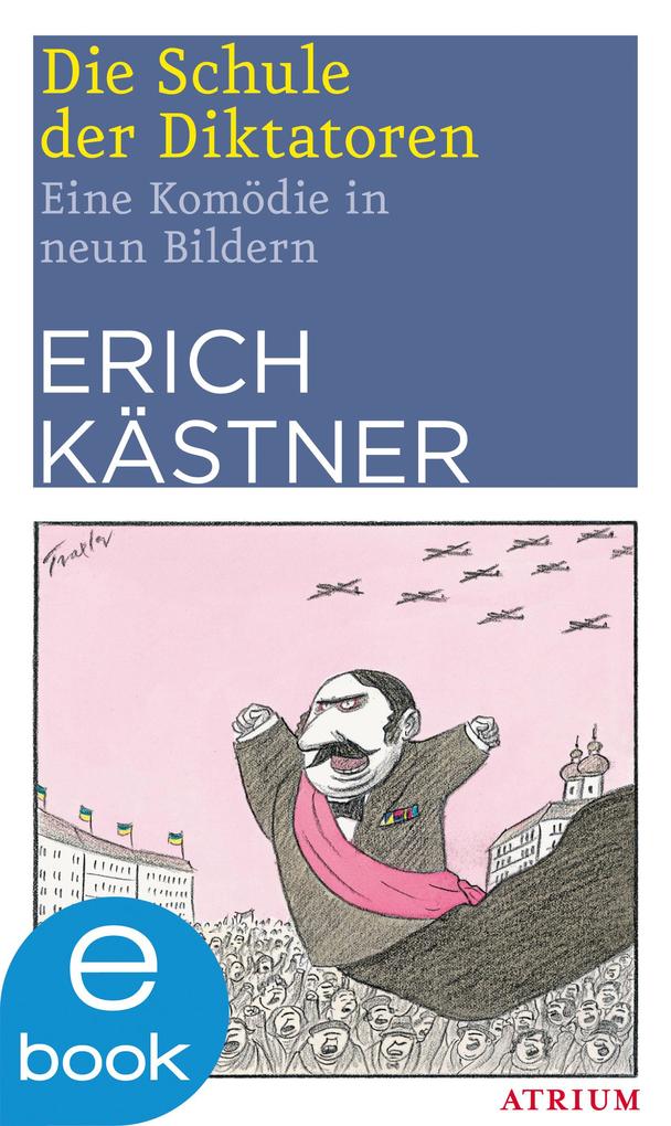 Die Schule der Diktatoren - Erich Kästner
