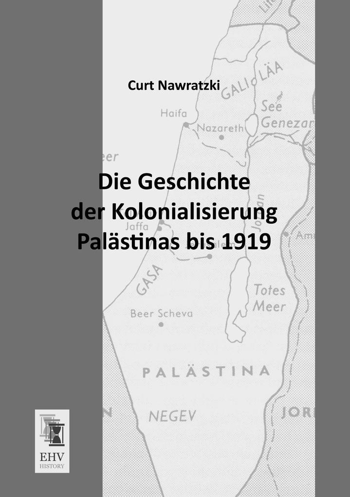Die Geschichte der Kolonialisierung Palästinas bis 1919