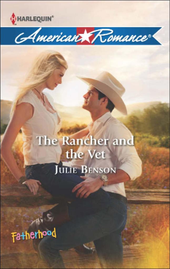 The Rancher and the Vet (Mills & Boon American Romance) (Fatherhood Book 40)