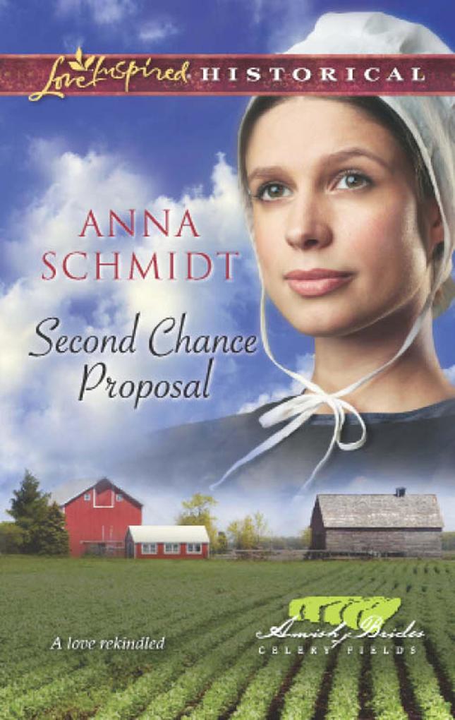 Second Chance Proposal (Mills & Boon Love Inspired Historical) (Amish Brides of Celery Fields Book 4)
