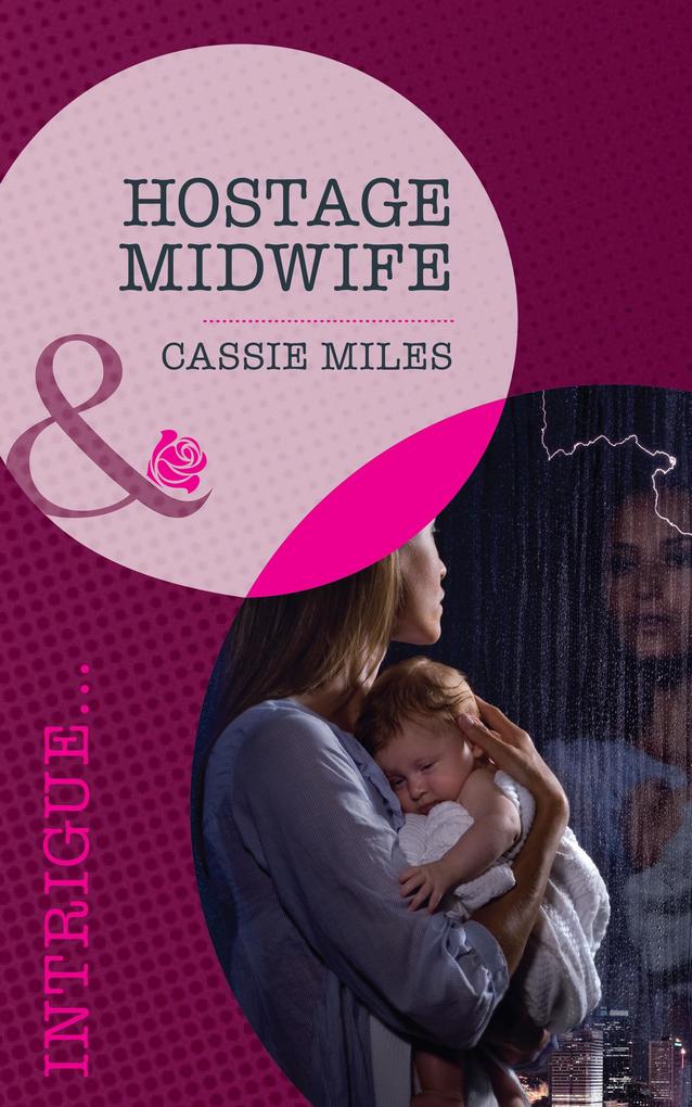 Hostage Midwife (Mills & Boon Intrigue)