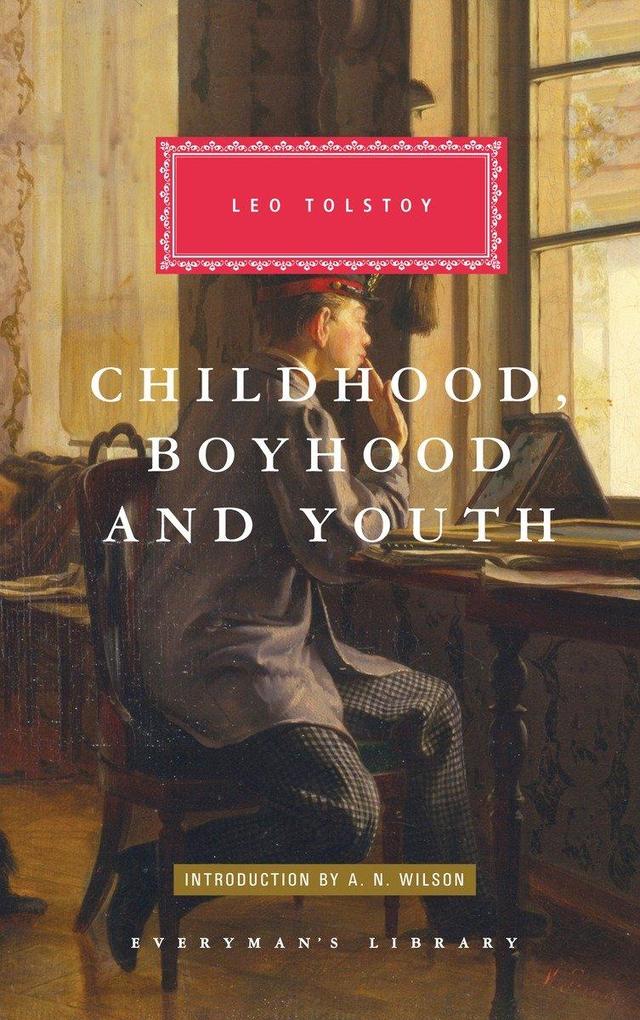 Childhood Boyhood and Youth: Introduction by A. N. Wilson