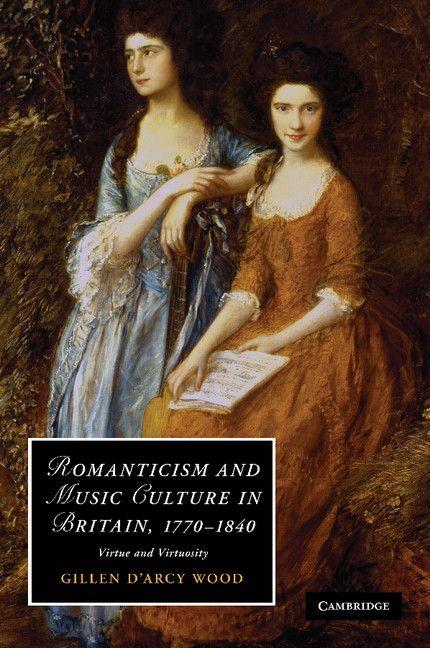Romanticism and Music Culture in Britain 1770-1840