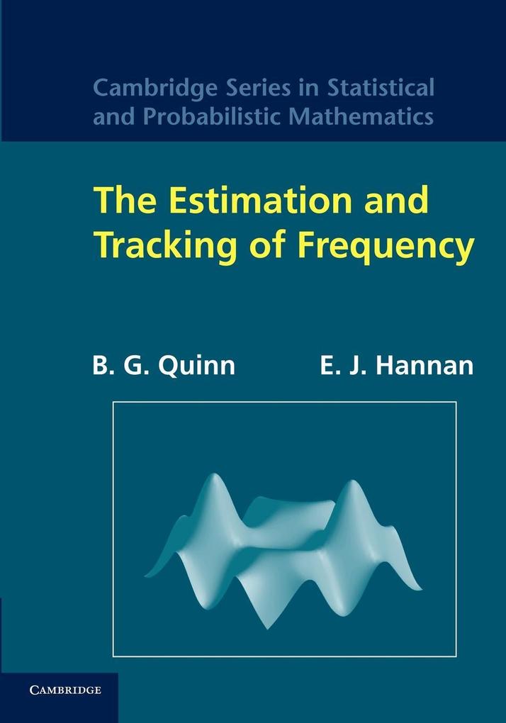 The Estimation and Tracking of Frequency. B.G. Quinn and E.J. Hannan