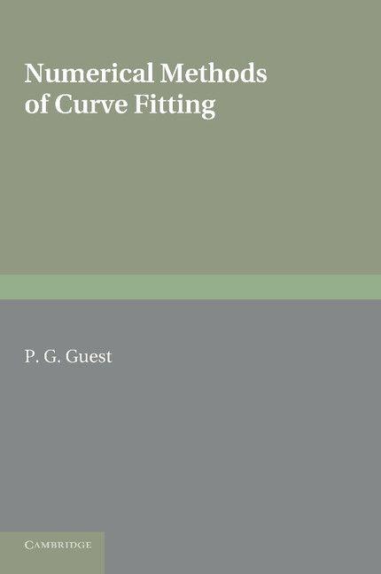 Numerical Methods of Curve Fitting. P.G. Guest