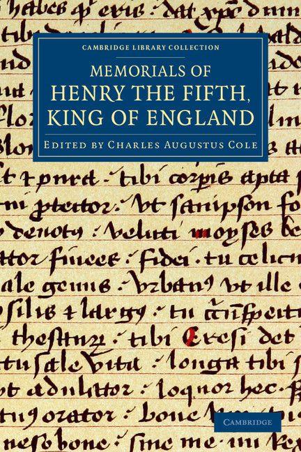 Memorials of Henry the Fifth King of England