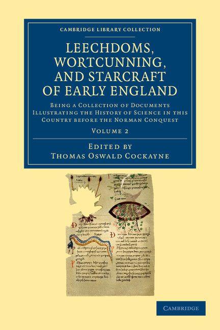 Leechdoms Wortcunning and Starcraft of Early England