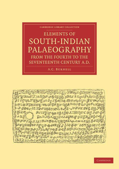 Elements of South-Indian Palaeography from the Fourth to the Seventeenth Century Ad