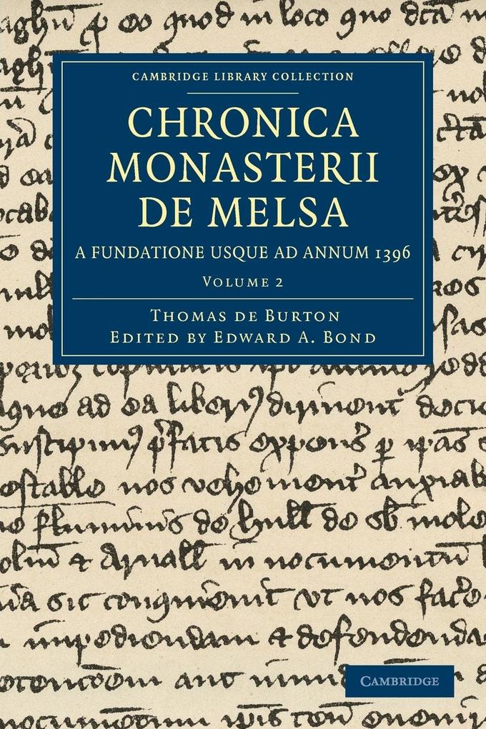 Chronica Monasterii de Melsa a Fundatione Usque Ad Annum 1396 - Volume 2