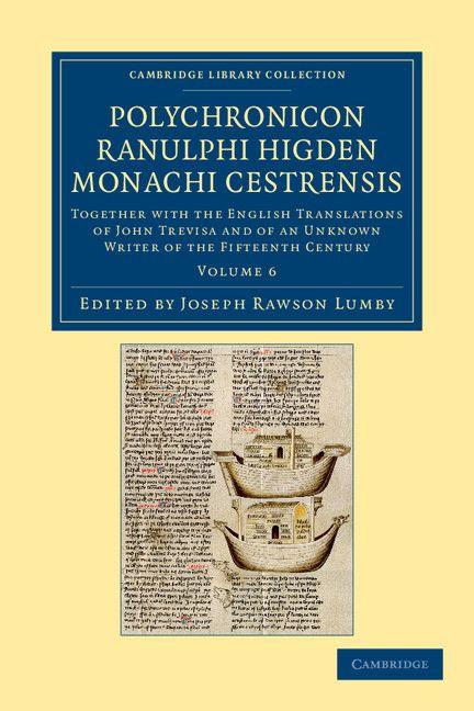 Polychronicon Ranulphi Higden Monachi Cestrensis - Volume 6