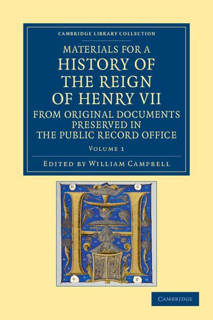 Materials for a History of the Reign of Henry VII - Volume 1