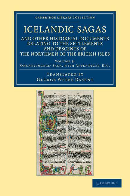 Icelandic Sagas and Other Historical Documents Relating to the Settlements and Descents of the Northmen of the British Isles - Volume 3