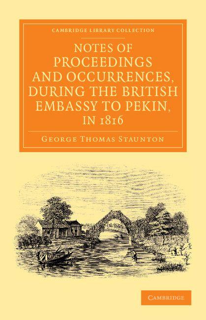 Notes of Proceedings and Occurrences During the British Embassy to Pekin in 1816