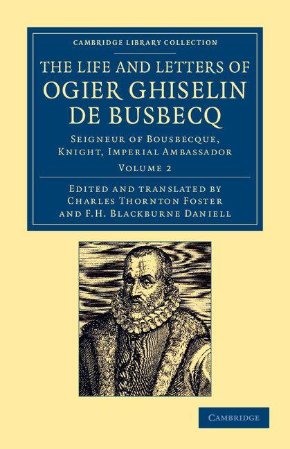 The Life and Letters of Ogier Ghiselin de Busbecq