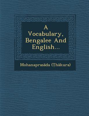 A Vocabulary Bengalee And English...