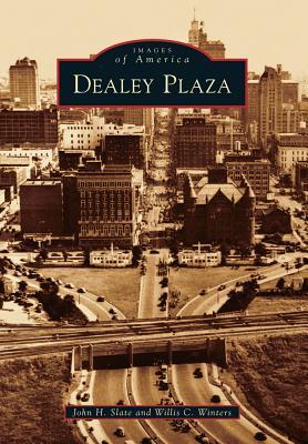 Dealey Plaza - John H. Slate/ Willis C. Winters
