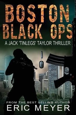 Boston Black Ops (Jack ‘tinlegs‘ Taylor Thriller)