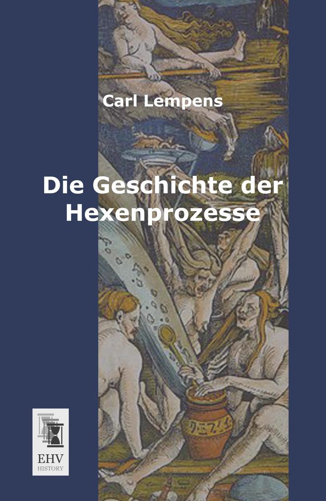 Die Geschichte der Hexenprozesse