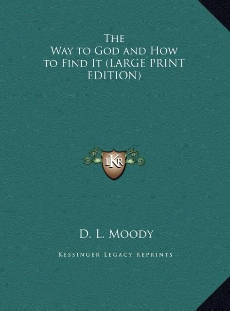 The Way to God and How to Find It (LARGE PRINT EDITION)