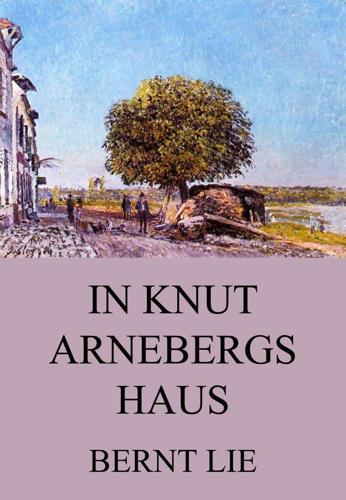 In Knut Arnebergs Haus