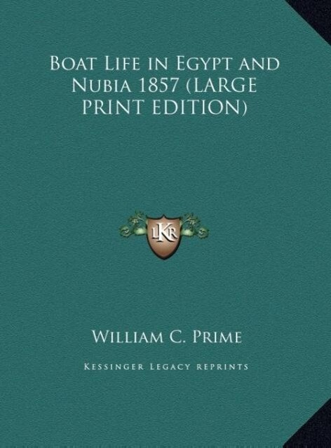 Boat Life in Egypt and Nubia 1857 (LARGE PRINT EDITION) als Buch von William C. Prime - William C. Prime