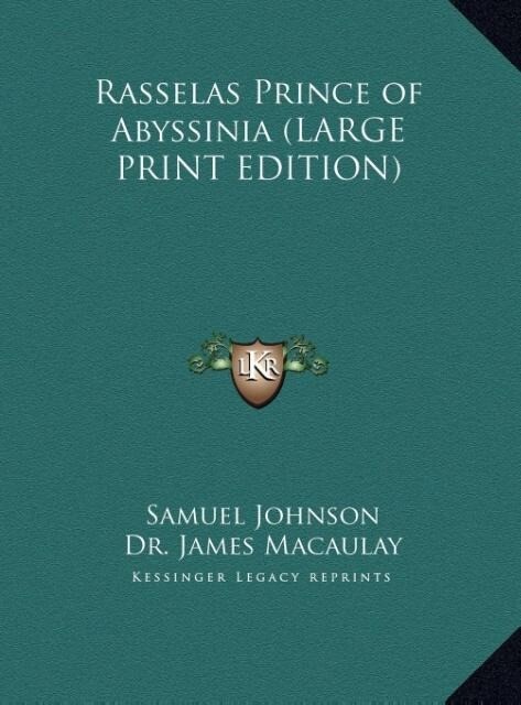 Rasselas Prince of Abyssinia (LARGE PRINT EDITION) - Samuel Johnson