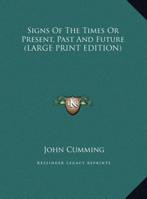 Signs Of The Times Or Present Past And Future (LARGE PRINT EDITION)