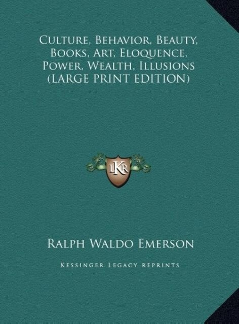 Culture Behavior Beauty Books Art Eloquence Power Wealth Illusions (LARGE PRINT EDITION)