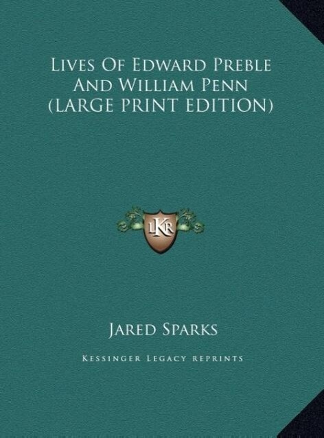 Lives Of Edward Preble And William Penn (LARGE PRINT EDITION)