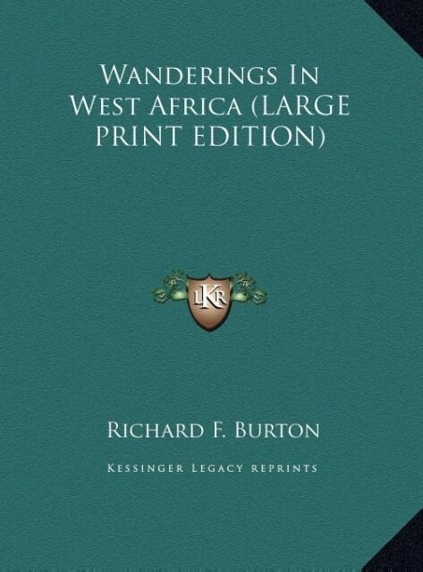 Wanderings In West Africa (LARGE PRINT EDITION)