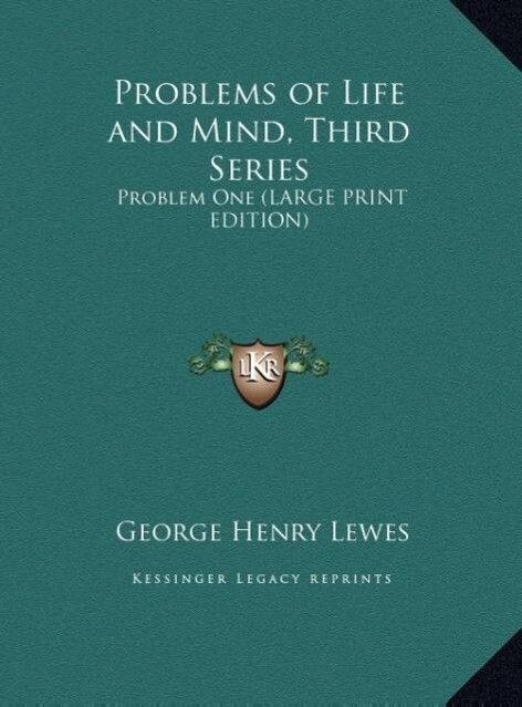 Problems of Life and Mind Third Series - George Henry Lewes