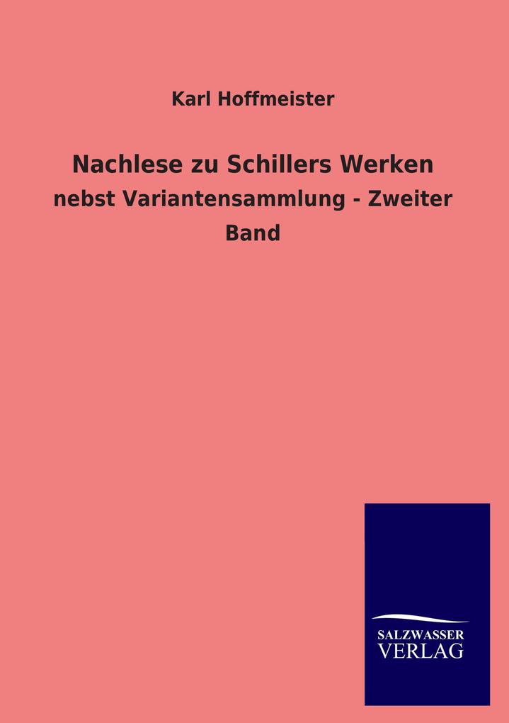 Nachlese zu Schillers Werken - Karl Hoffmeister