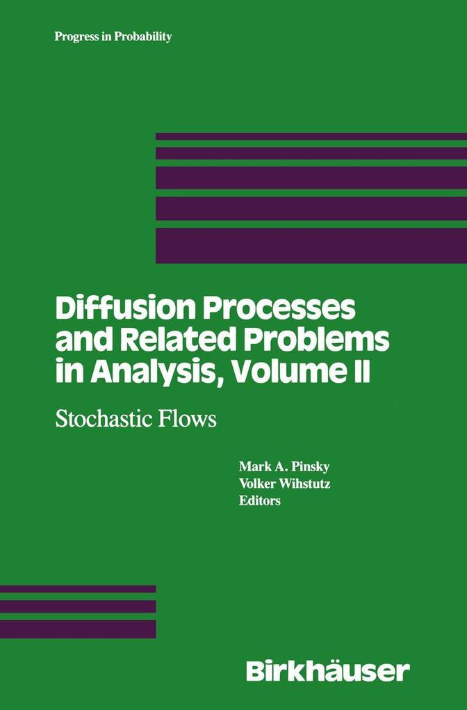 Diffusion Processes and Related Problems in Analysis Volume II