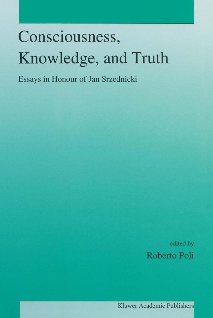 Consciousness Knowledge and Truth