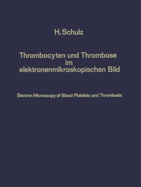 Thrombocyten und Thrombose im elektronenmikroskopischen Bild / Electron Microscopy of Blood Platelets and Thrombosis