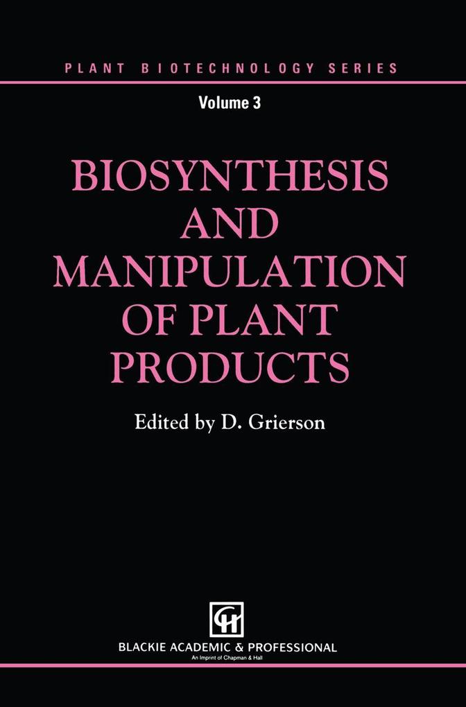 Biosynthesis and Manipulation of Plant Products