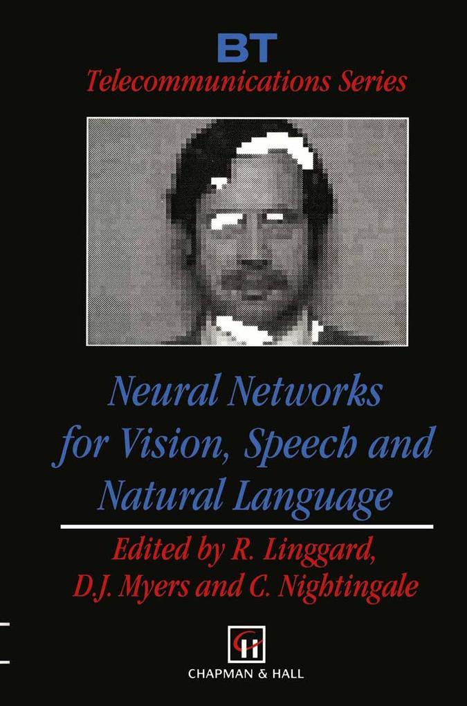 Neural Networks for Vision Speech and Natural Language