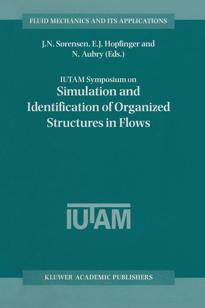 IUTAM Symposium on Simulation and Identification of Organized Structures in Flows
