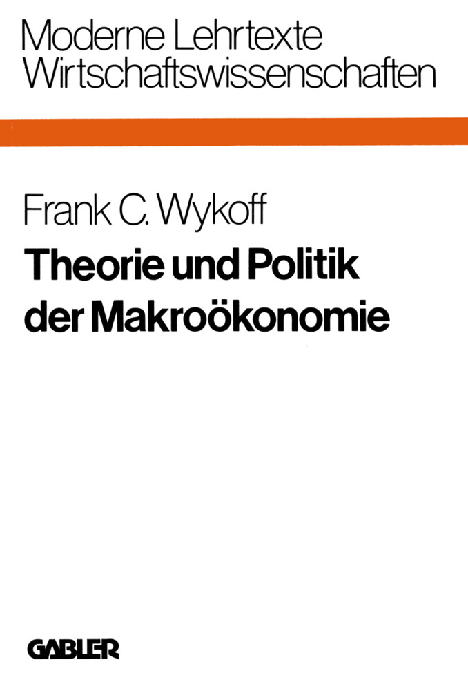 Theorie und Politik der Makroökonomie - Frank C. Wykoff