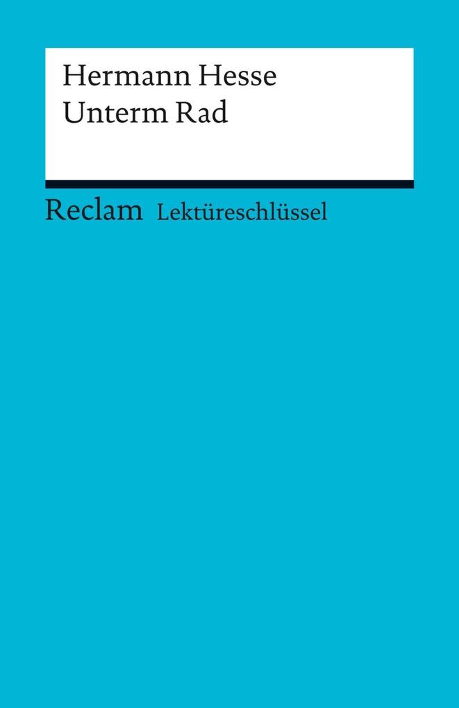 Lektüreschlüssel. Hermann Hesse: Unterm Rad - Georg Patzer/ Hermann Hesse