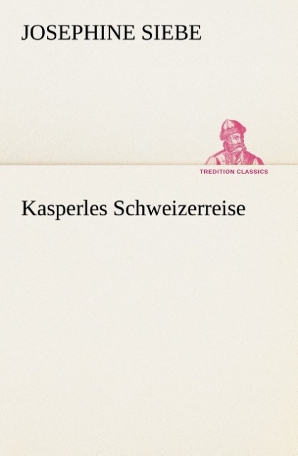 Kasperles Schweizerreise