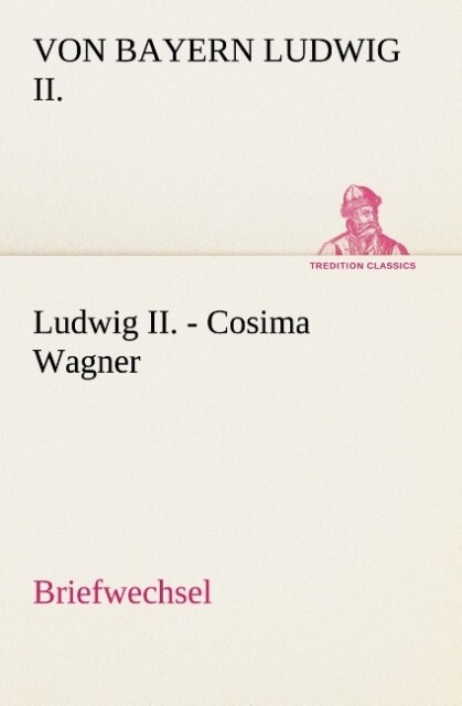 Ludwig II. - Cosima Wagner