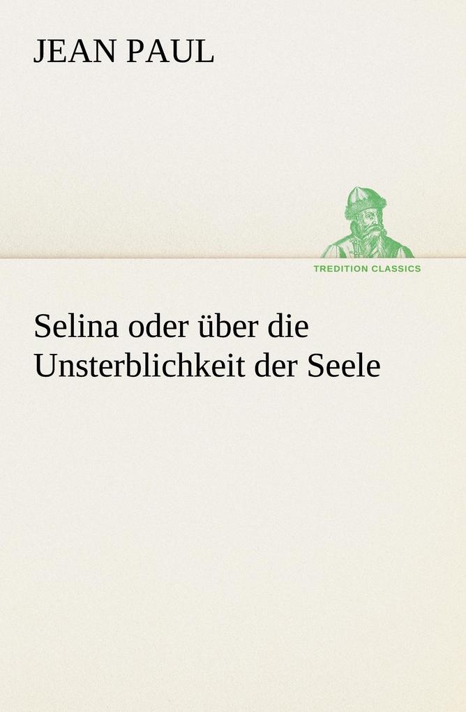 Selina oder über die Unsterblichkeit der Seele
