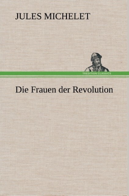 Die Frauen der Revolution - Jules Michelet