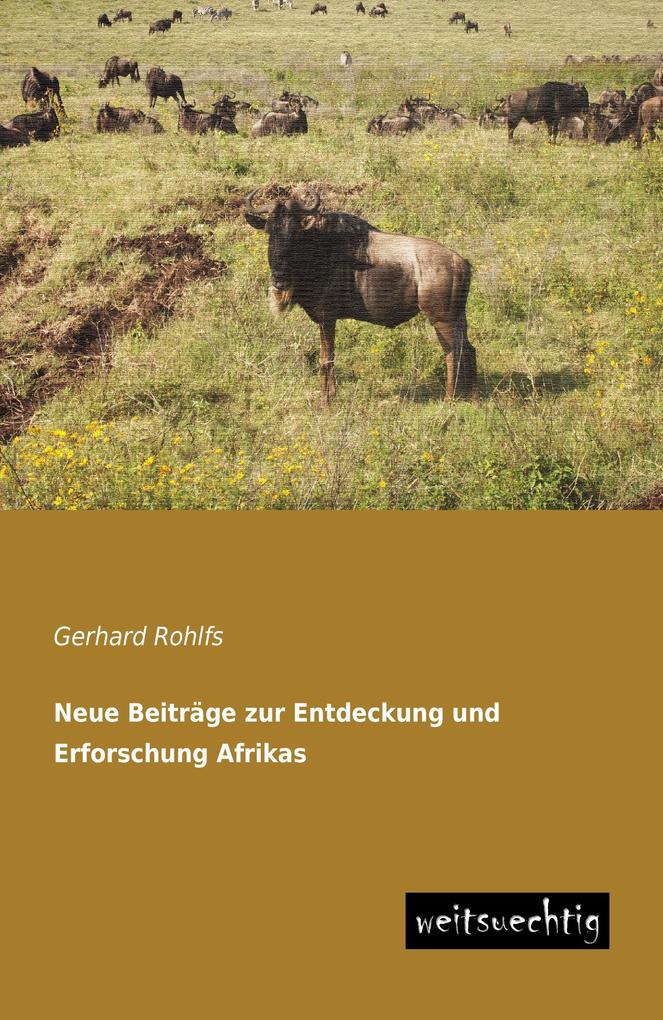 Neue Beiträge zur Entdeckung und Erforschung Afrikas