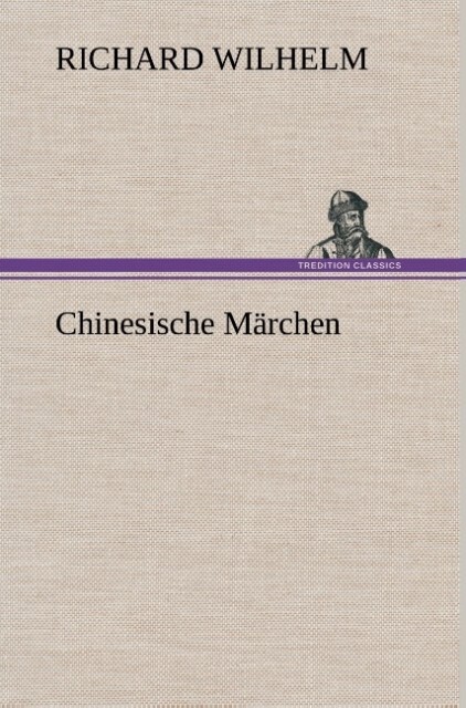 Chinesische Märchen - Richard Wilhelm