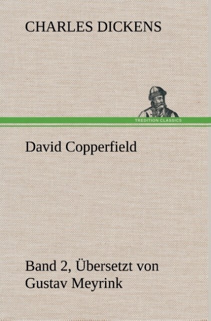 David Copperfield - Band 2 Übersetzt von Gustav Meyrink